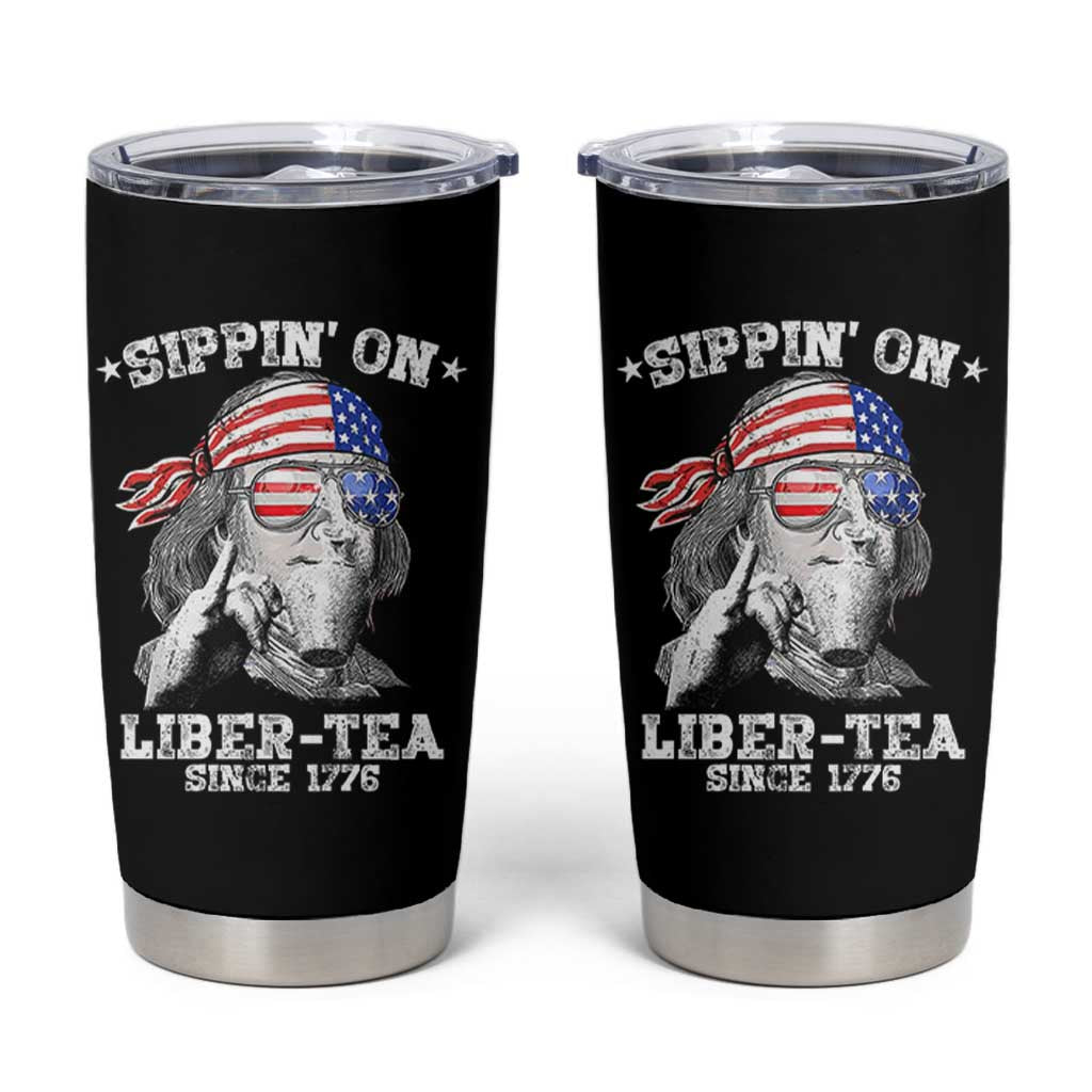 Funny 4th Of July Tumbler Cup Sippin On Liber Tea Liberty Ben Franklin 1776 USA Flag - Wonder Print Shop