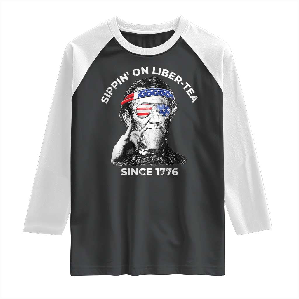 Funny 4th Of July Raglan Shirt Sippin On Liber Tea Liberty Abe Lincoln 1776 USA Flag - Wonder Print Shop