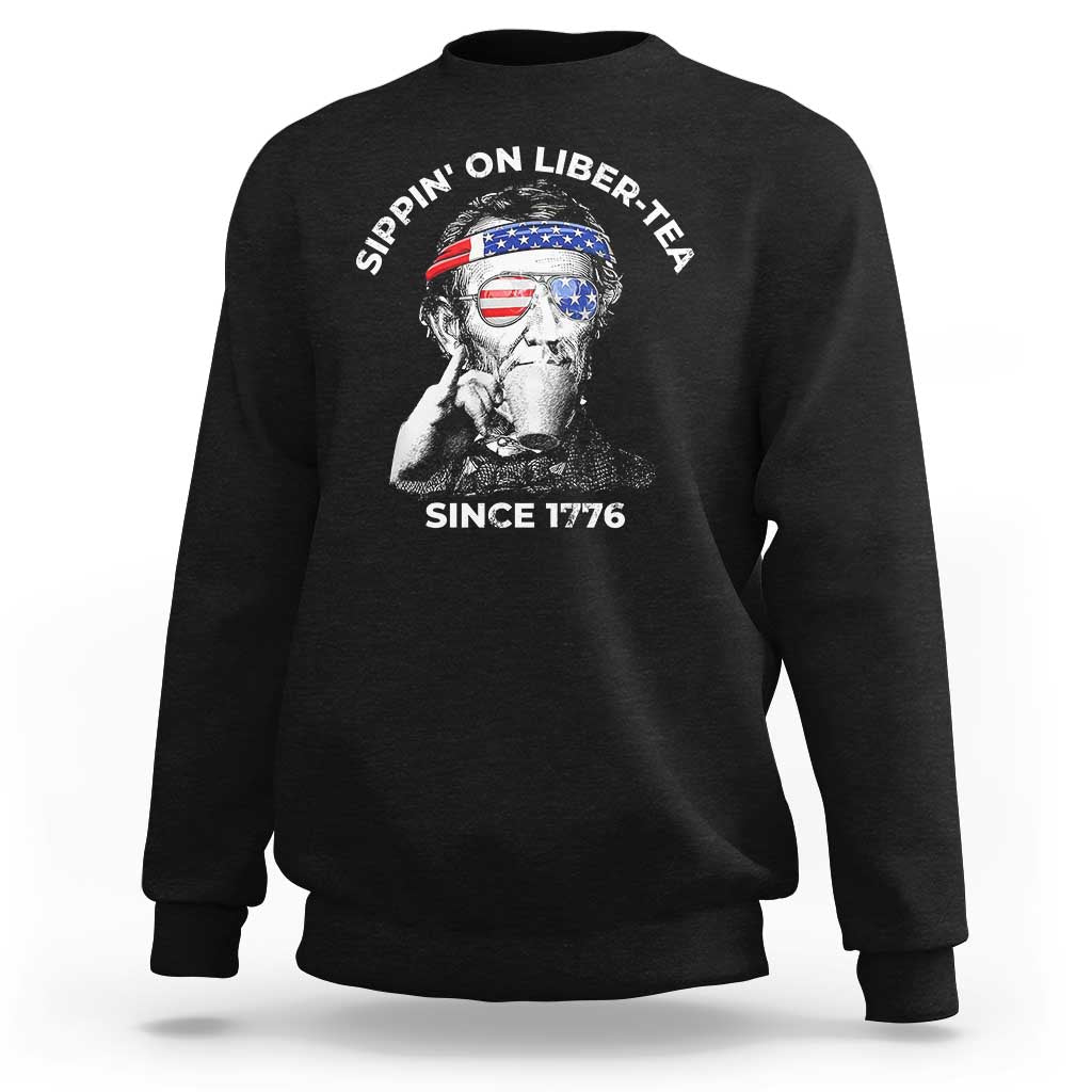 Funny 4th Of July Sweatshirt Sippin On Liber Tea Liberty Abe Lincoln 1776 USA Flag - Wonder Print Shop