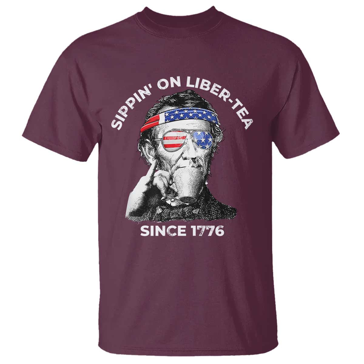 Funny 4th Of July T Shirt Sippin On Liber Tea Liberty Abe Lincoln 1776 USA Flag - Wonder Print Shop