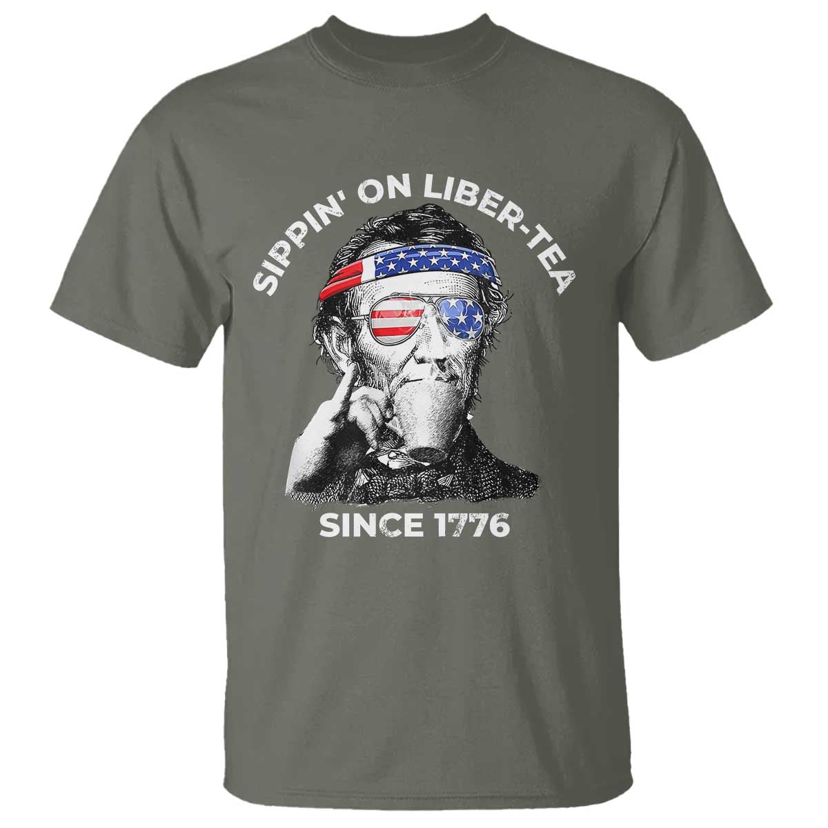 Funny 4th Of July T Shirt Sippin On Liber Tea Liberty Abe Lincoln 1776 USA Flag - Wonder Print Shop