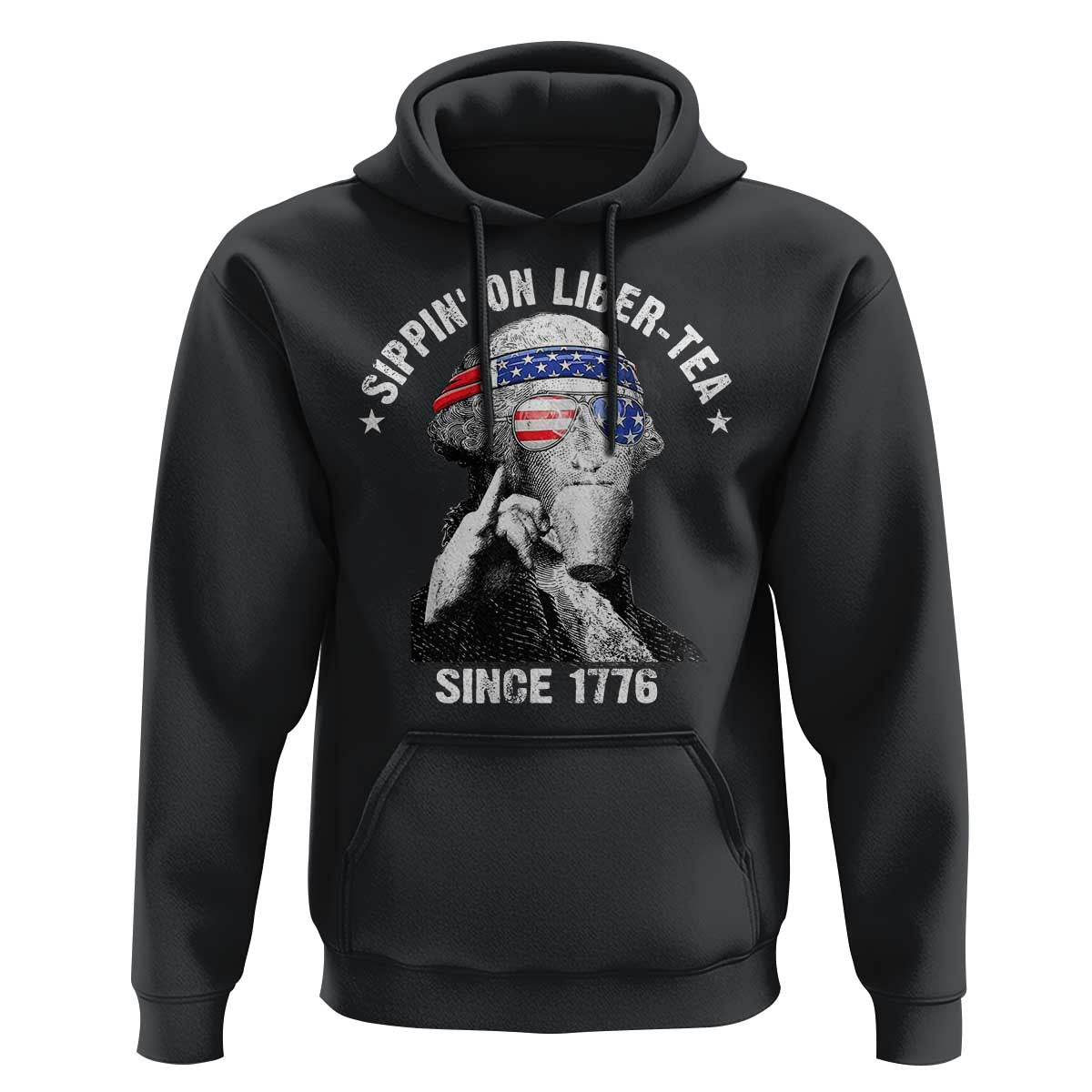 Funny George Washington Hoodie 4th Of July Sippin On Liber Tea Liberty American Flag 1776 - Wonder Print Shop