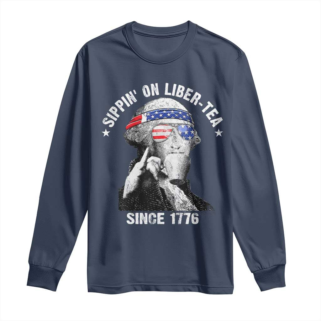 Funny George Washington Long Sleeve Shirt 4th Of July Sippin On Liber Tea Liberty American Flag 1776 - Wonder Print Shop