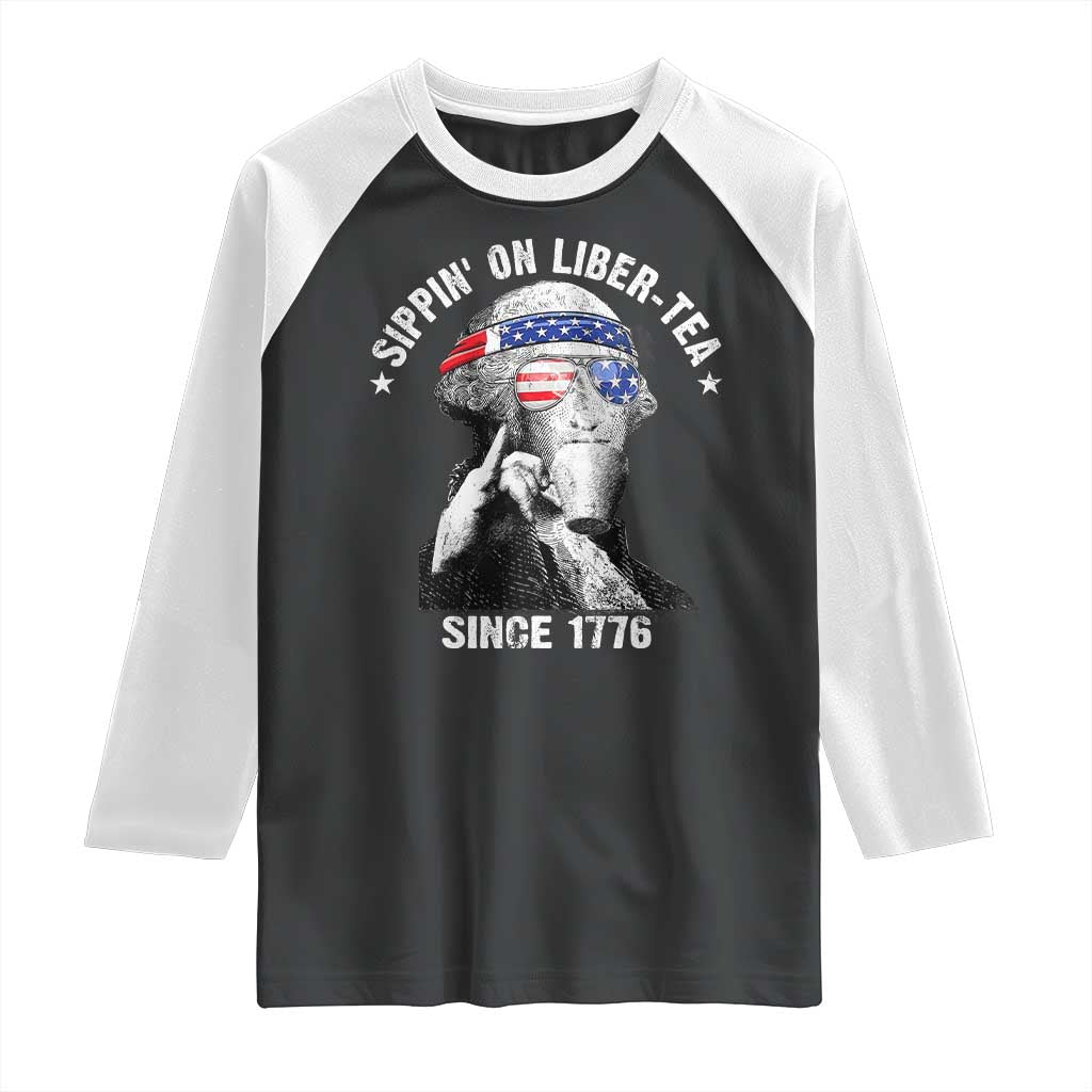 Funny George Washington Raglan Shirt 4th Of July Sippin On Liber Tea Liberty American Flag 1776 - Wonder Print Shop