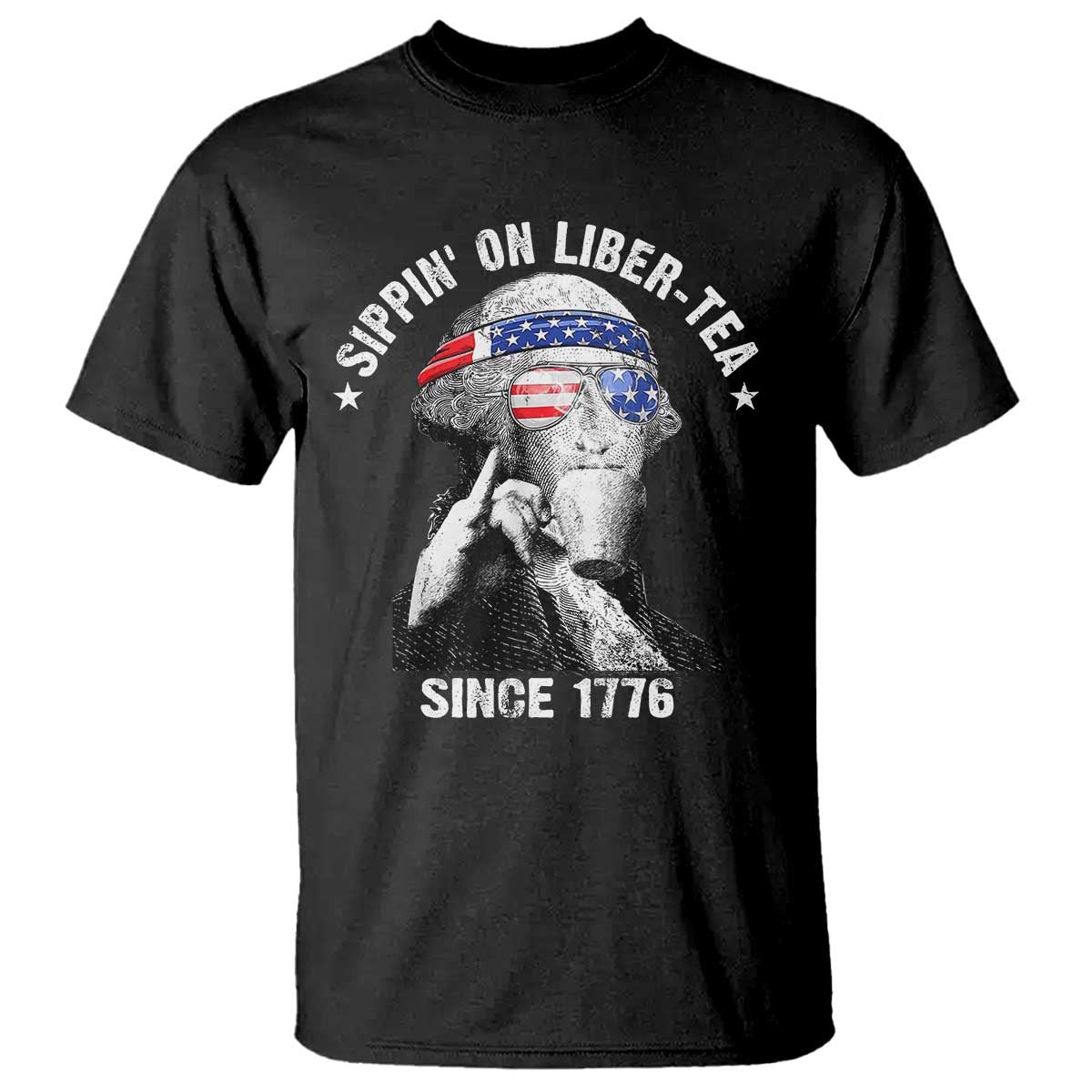 Funny George Washington T Shirt 4th Of July Sippin On Liber Tea Liberty American Flag 1776 - Wonder Print Shop