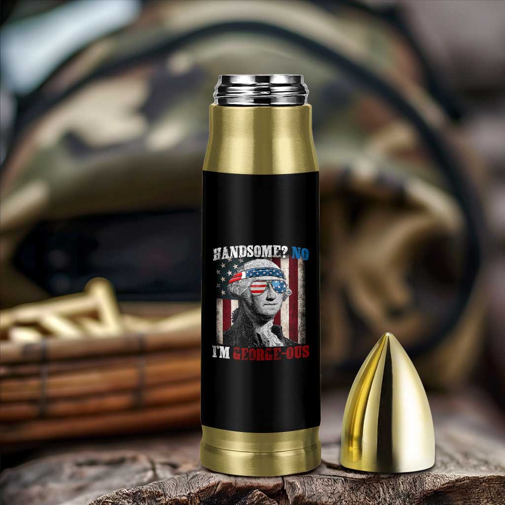 Funny 4th Of July Bullet Tumbler George Washington Handsome No Georgeous - Wonder Print Shop