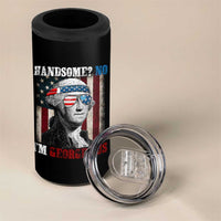 Funny 4th Of July 4 in 1 Can Cooler Tumbler George Washington Handsome No Georgeous - Wonder Print Shop