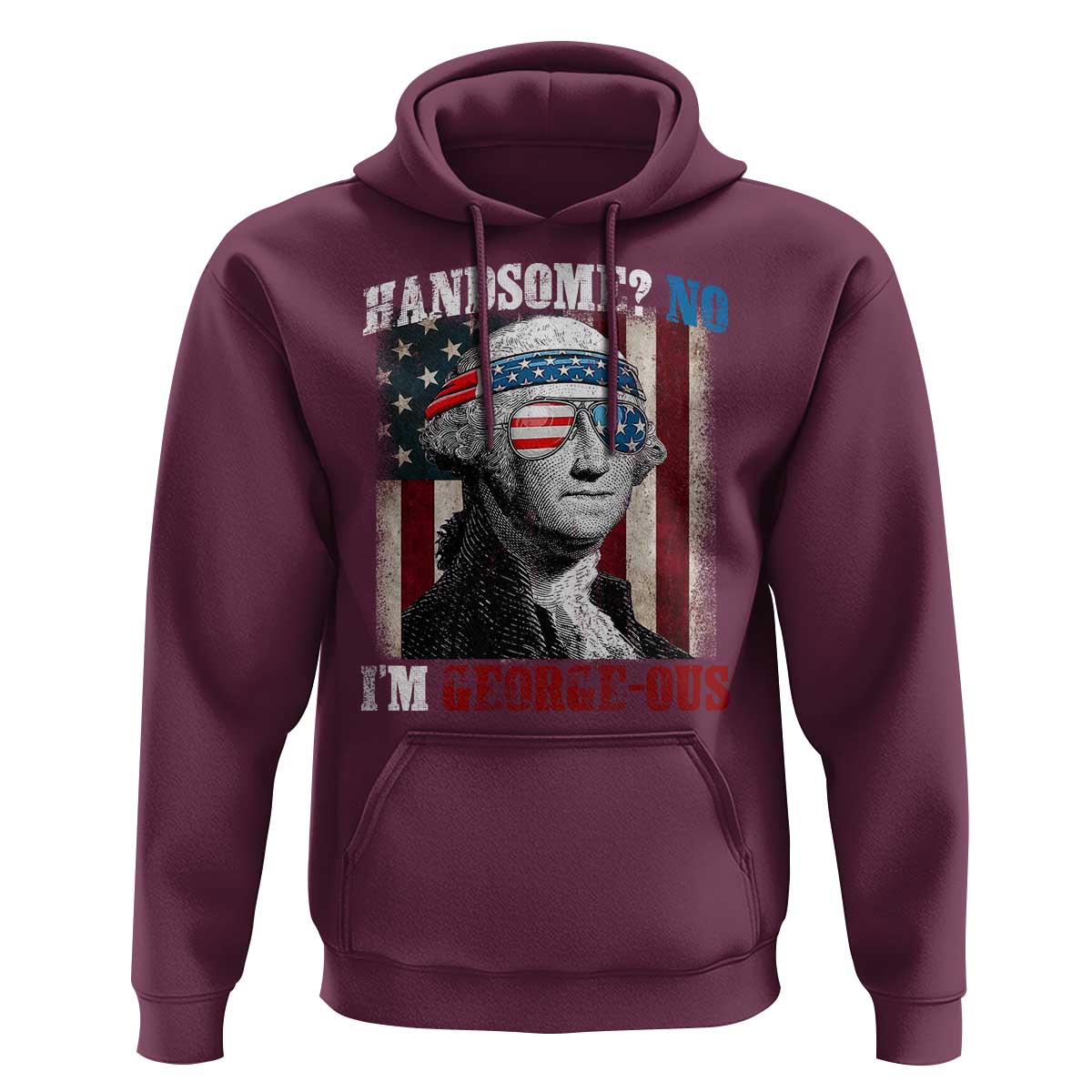 Funny 4th Of July Hoodie George Washington Handsome No Georgeous - Wonder Print Shop