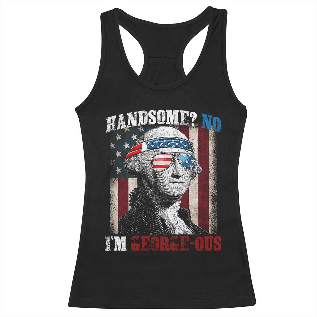Funny 4th Of July Racerback Tank Top George Washington Handsome No Georgeous - Wonder Print Shop
