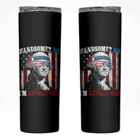 Funny 4th Of July Skinny Tumbler George Washington Handsome No Georgeous - Wonder Print Shop