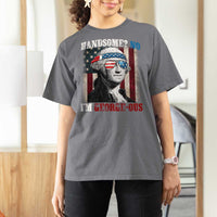 Funny 4th Of July T Shirt For Women George Washington Handsome No Georgeous - Wonder Print Shop