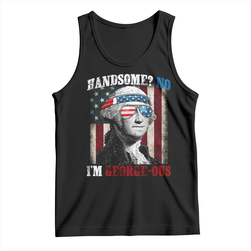 Funny 4th Of July Tank Top George Washington Handsome No Georgeous - Wonder Print Shop