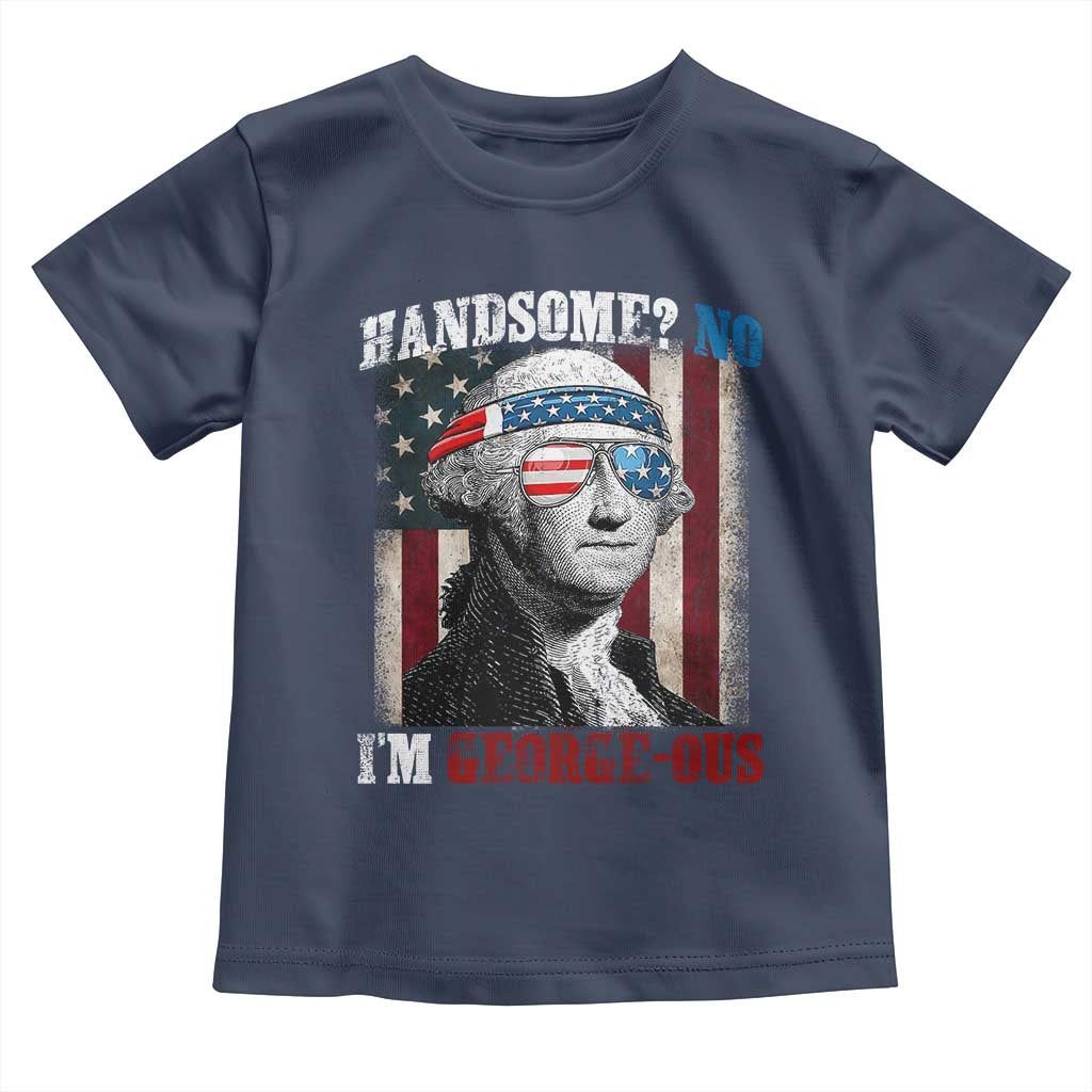 Funny 4th Of July Toddler T Shirt George Washington Handsome No Georgeous - Wonder Print Shop