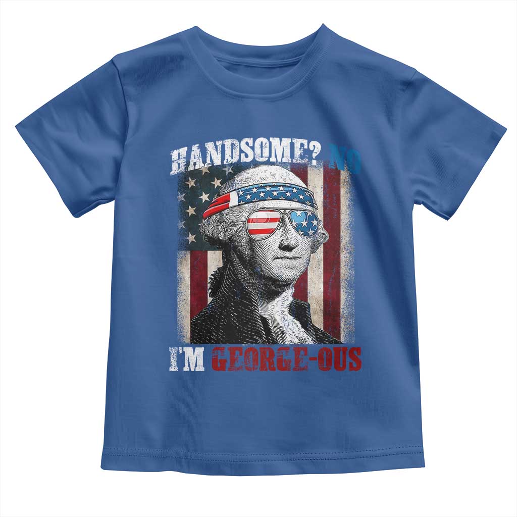 Funny 4th Of July Toddler T Shirt George Washington Handsome No Georgeous - Wonder Print Shop
