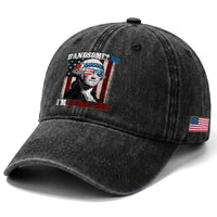Funny 4th Of July Washed Cotton Baseball Cap George Washington Handsome No Georgeous