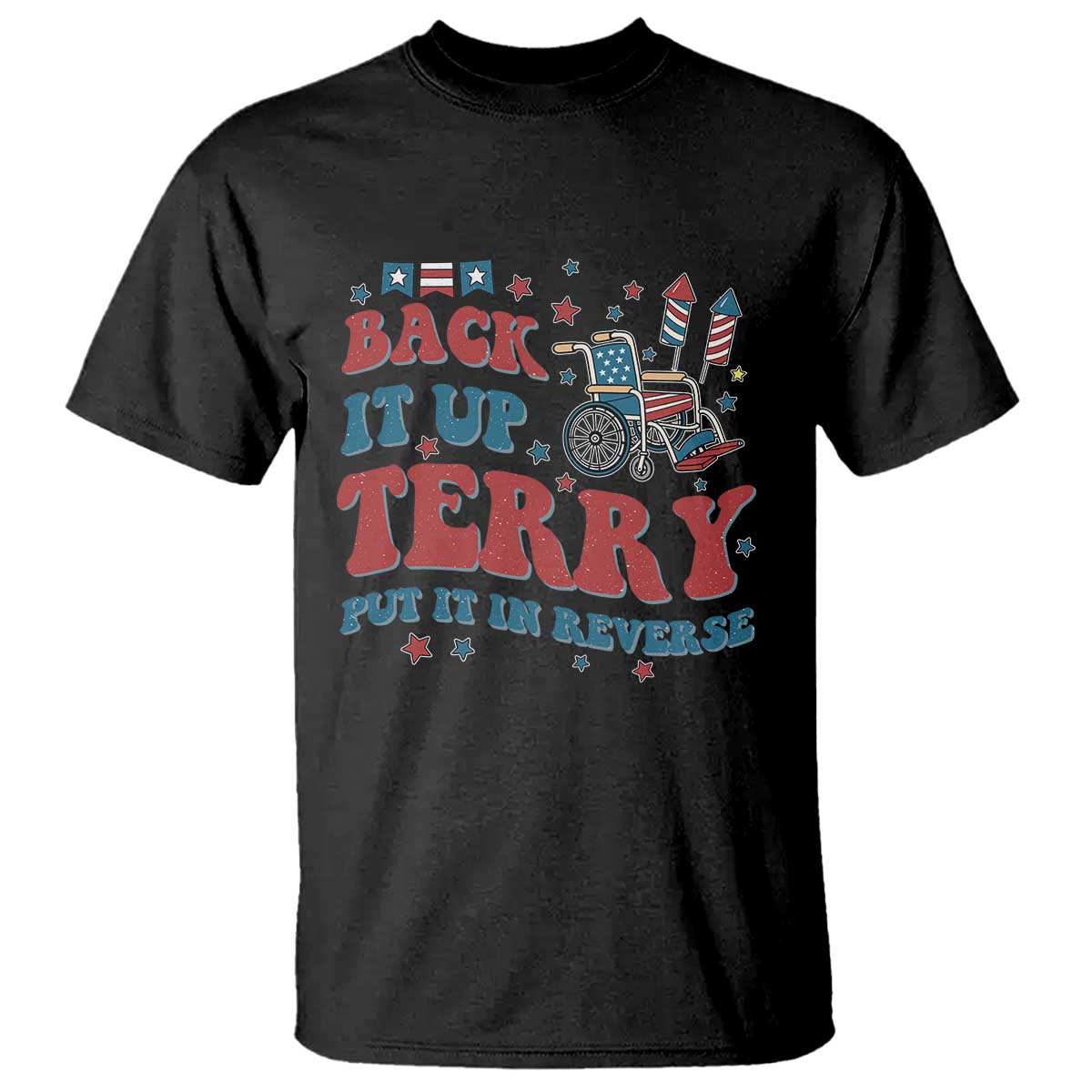 Funny 4th of July Back It Up Terry Put It In Reverse T Shirt - Wonder Print Shop