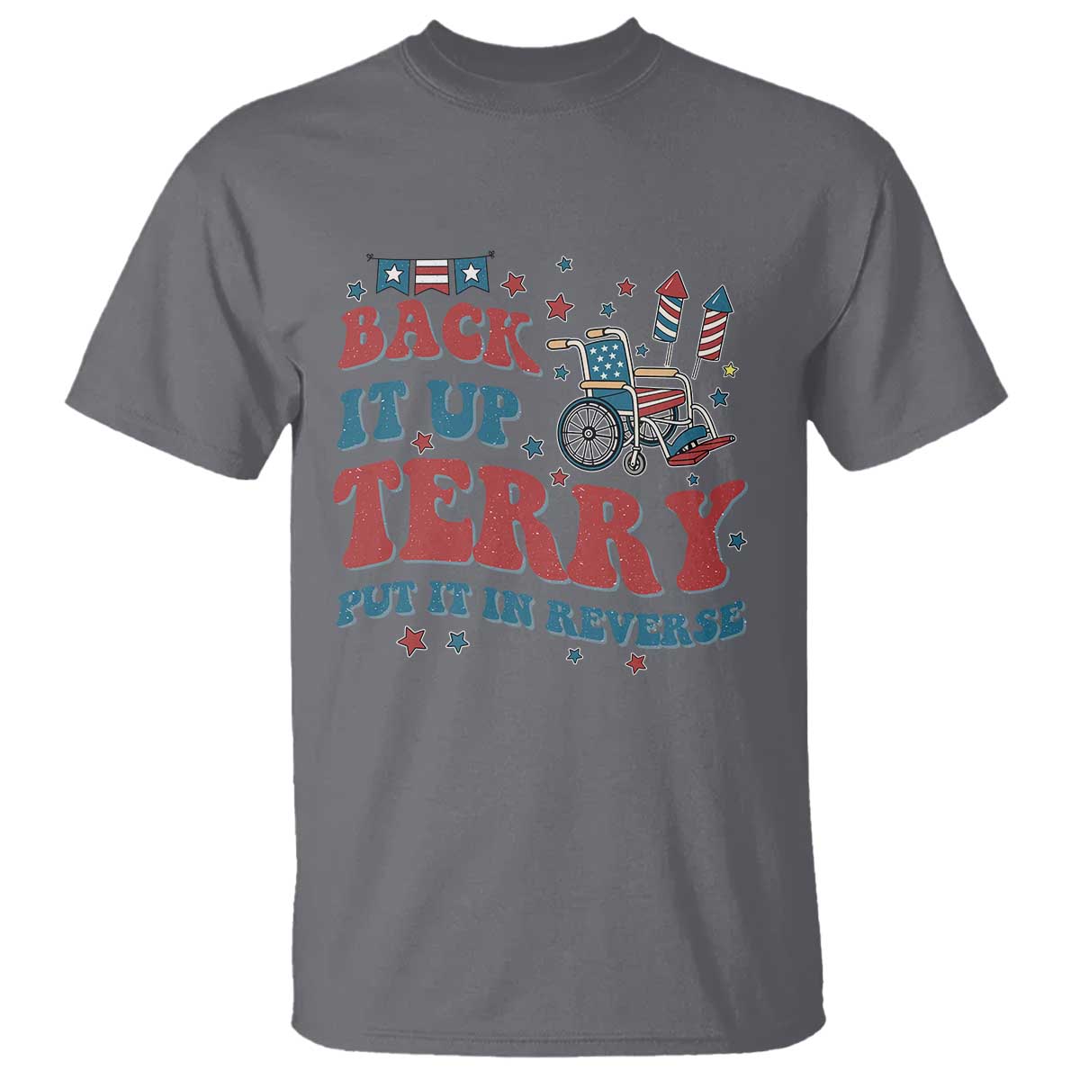 Funny 4th of July Back It Up Terry Put It In Reverse T Shirt - Wonder Print Shop