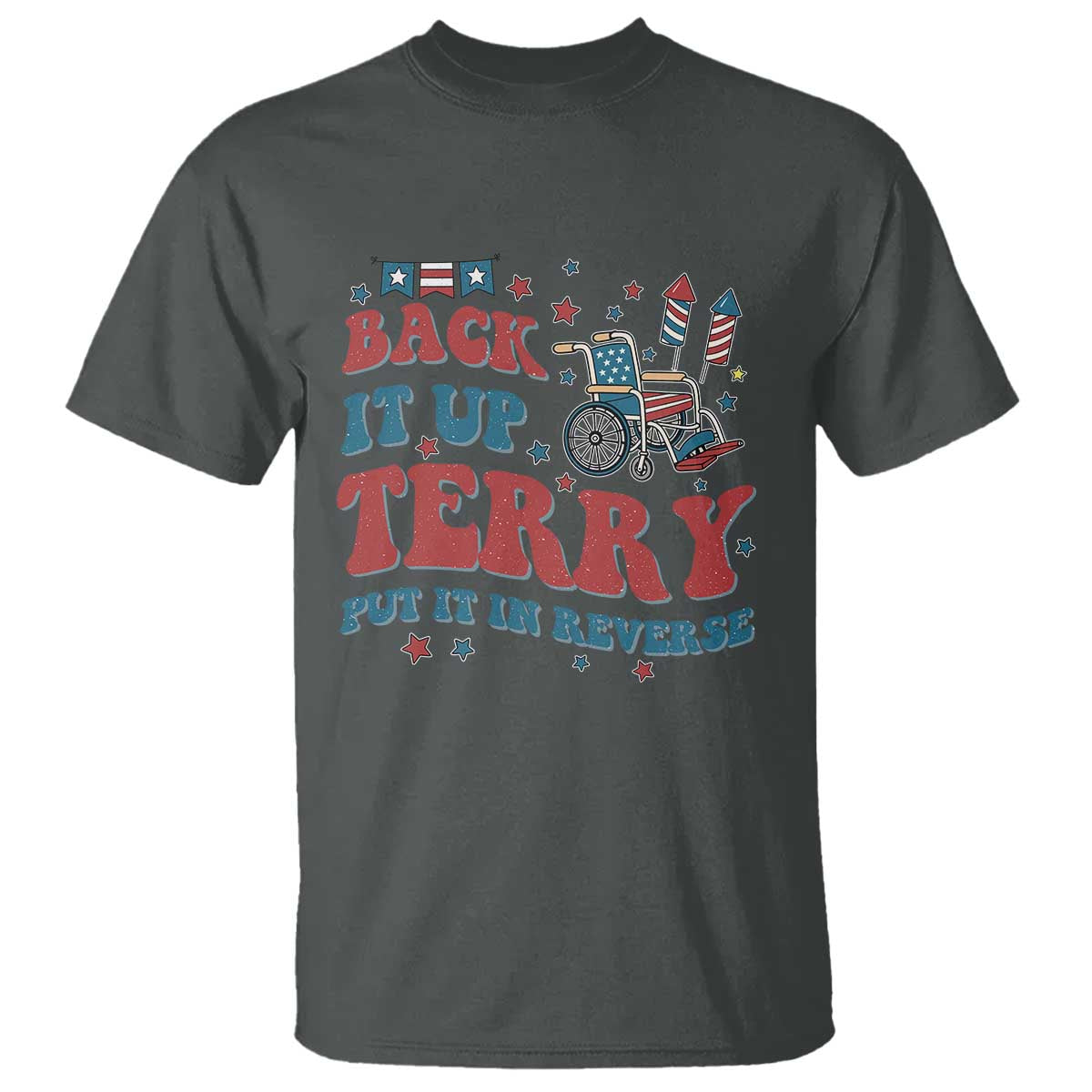 Funny 4th of July Back It Up Terry Put It In Reverse T Shirt - Wonder Print Shop
