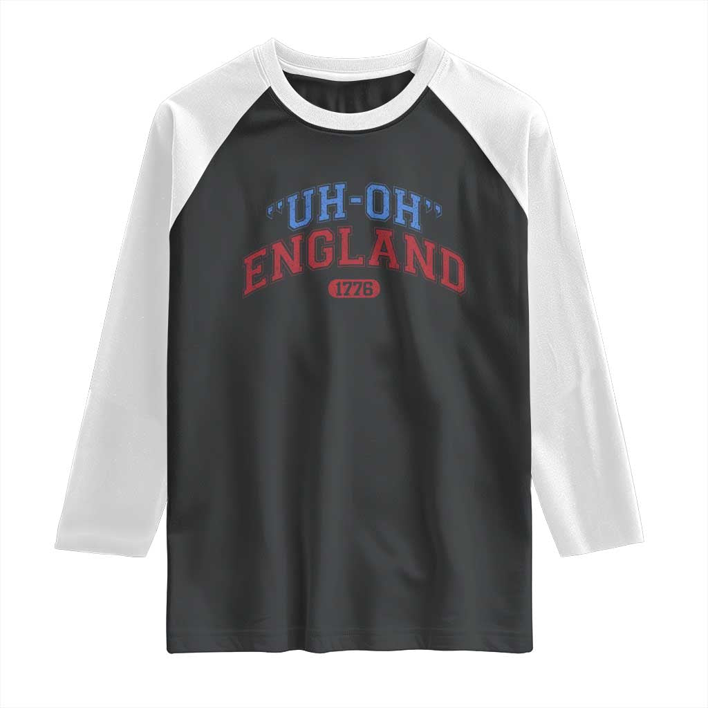 Funny 4th of July Raglan Shirt Uh Oh England 1776 - Wonder Print Shop