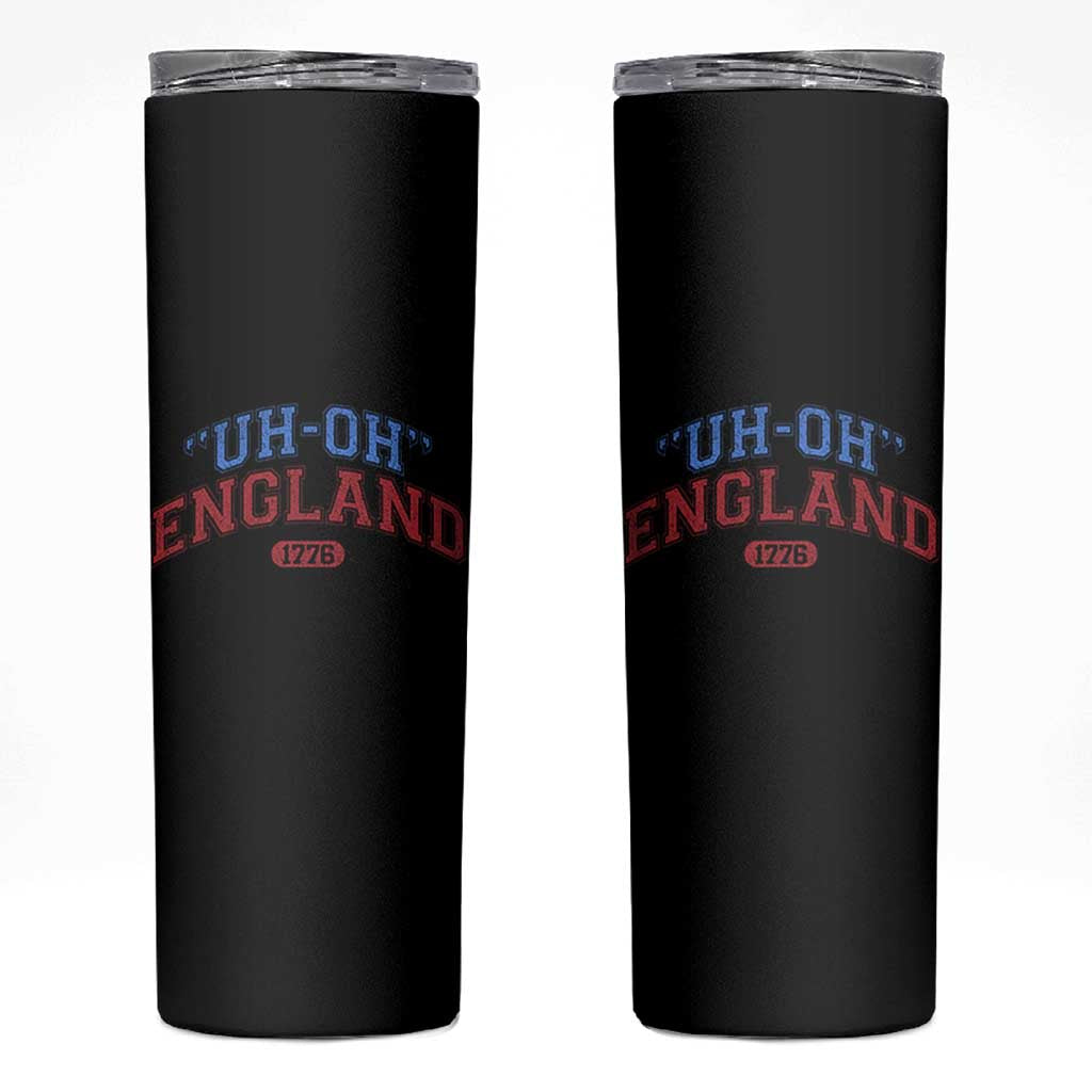 Funny 4th of July Skinny Tumbler Uh Oh England 1776 - Wonder Print Shop