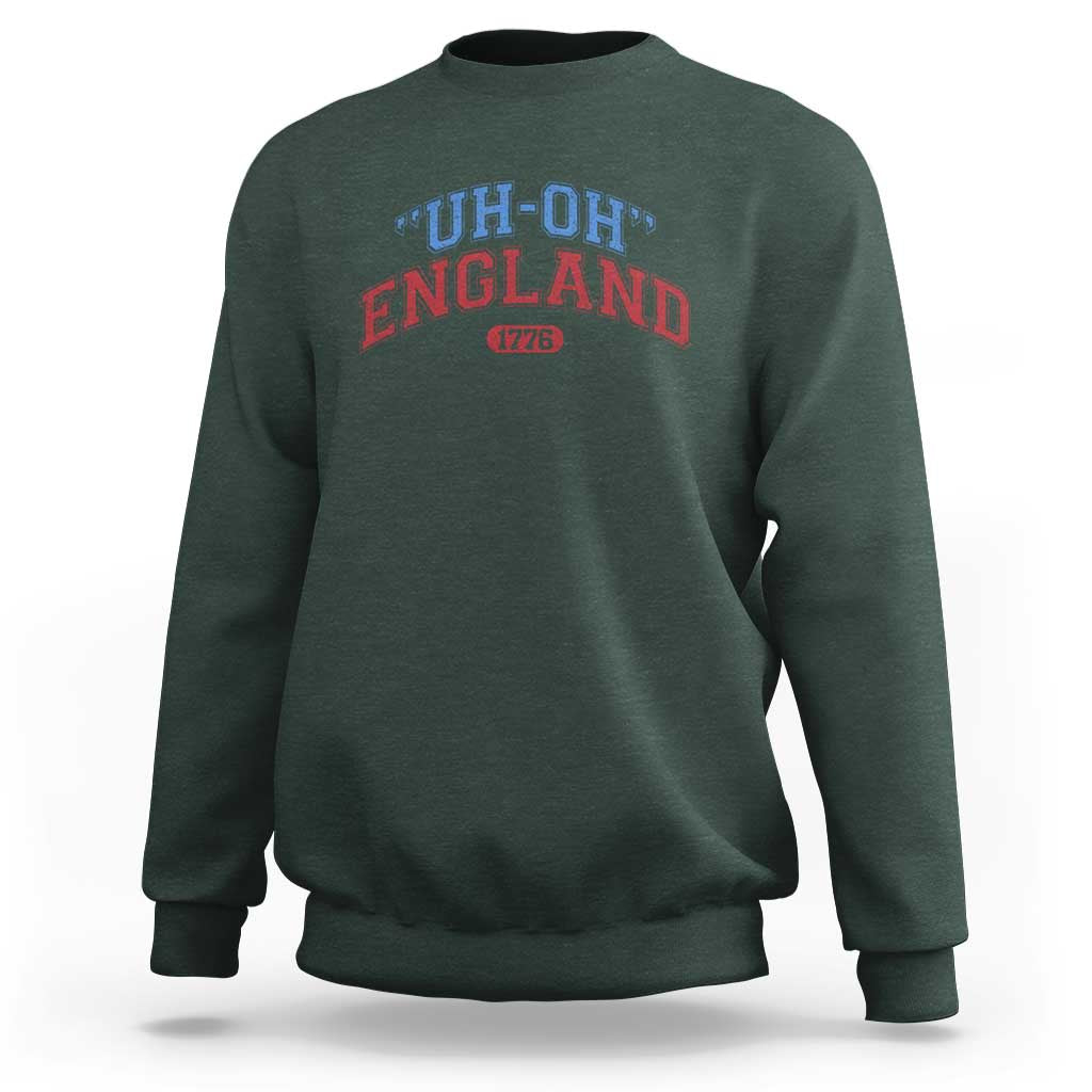 Funny 4th of July Sweatshirt Uh Oh England 1776 - Wonder Print Shop