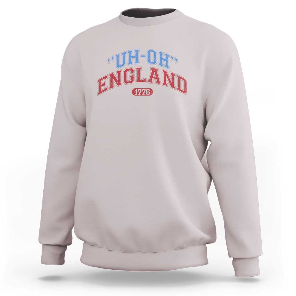 Funny 4th of July Sweatshirt Uh Oh England 1776 - Wonder Print Shop