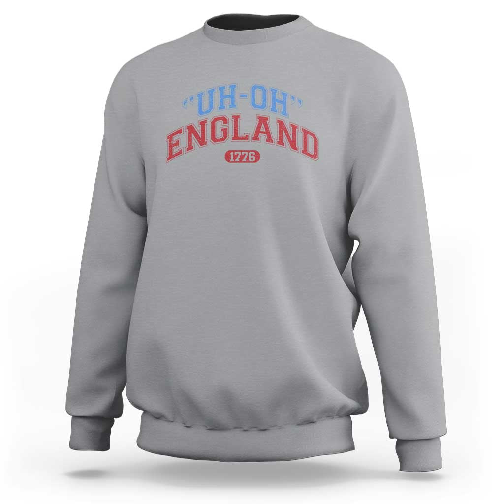 Funny 4th of July Sweatshirt Uh Oh England 1776 - Wonder Print Shop