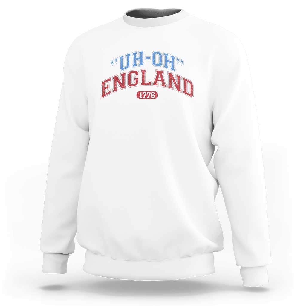 Funny 4th of July Sweatshirt Uh Oh England 1776 - Wonder Print Shop