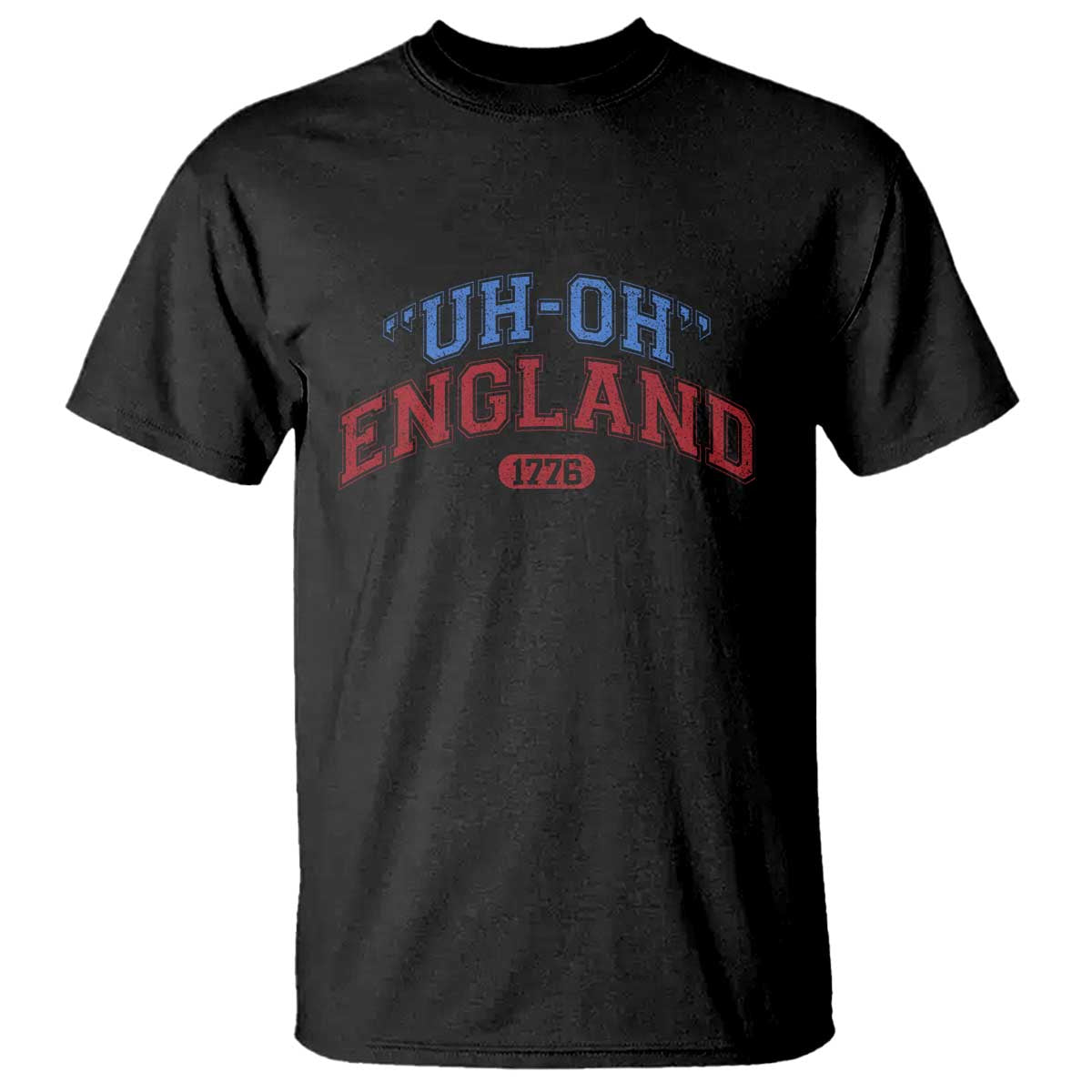 Funny 4th of July T Shirt Uh Oh England 1776 - Wonder Print Shop