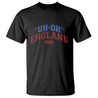 Funny 4th of July T Shirt Uh Oh England 1776 - Wonder Print Shop