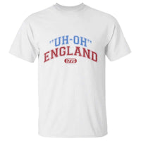 Funny 4th of July T Shirt Uh Oh England 1776 - Wonder Print Shop