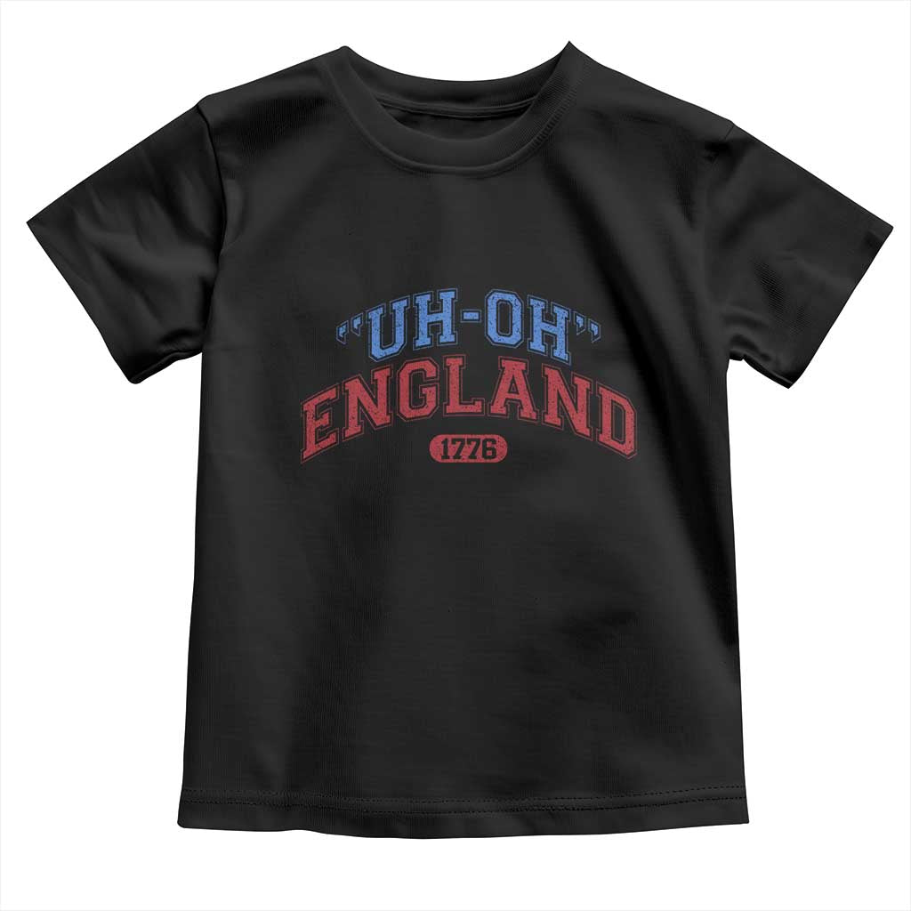 Funny 4th of July Toddler T Shirt Uh Oh England 1776 - Wonder Print Shop