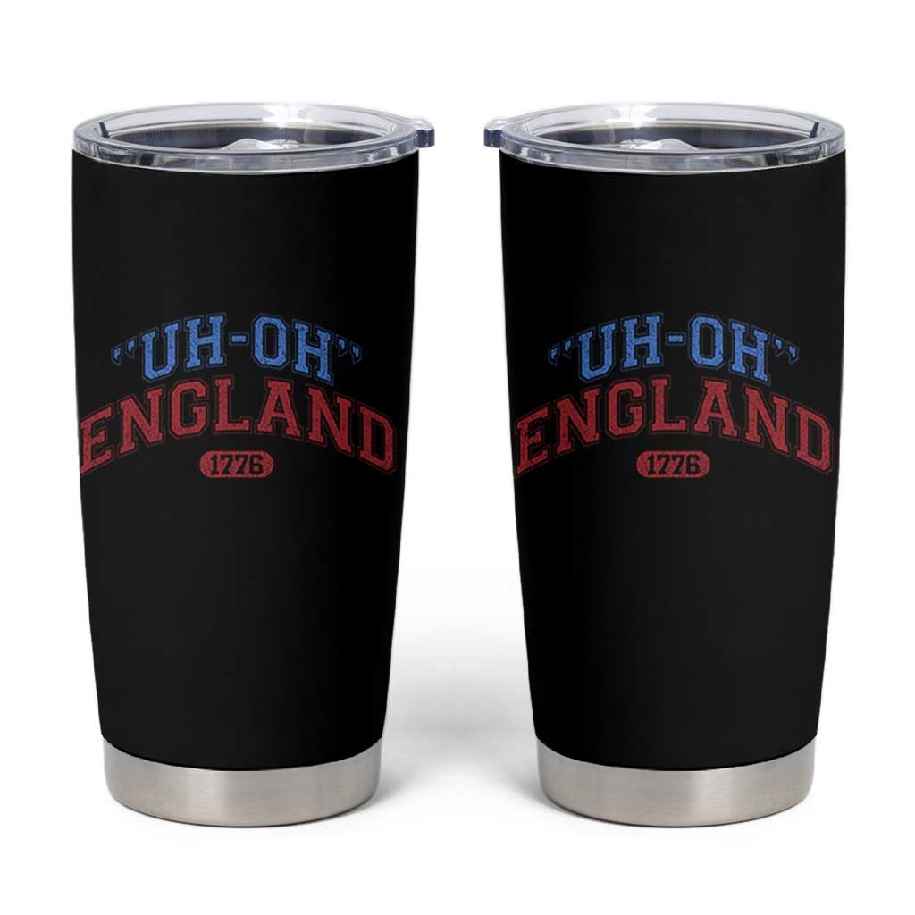 Funny 4th of July Tumbler Cup Uh Oh England 1776 - Wonder Print Shop