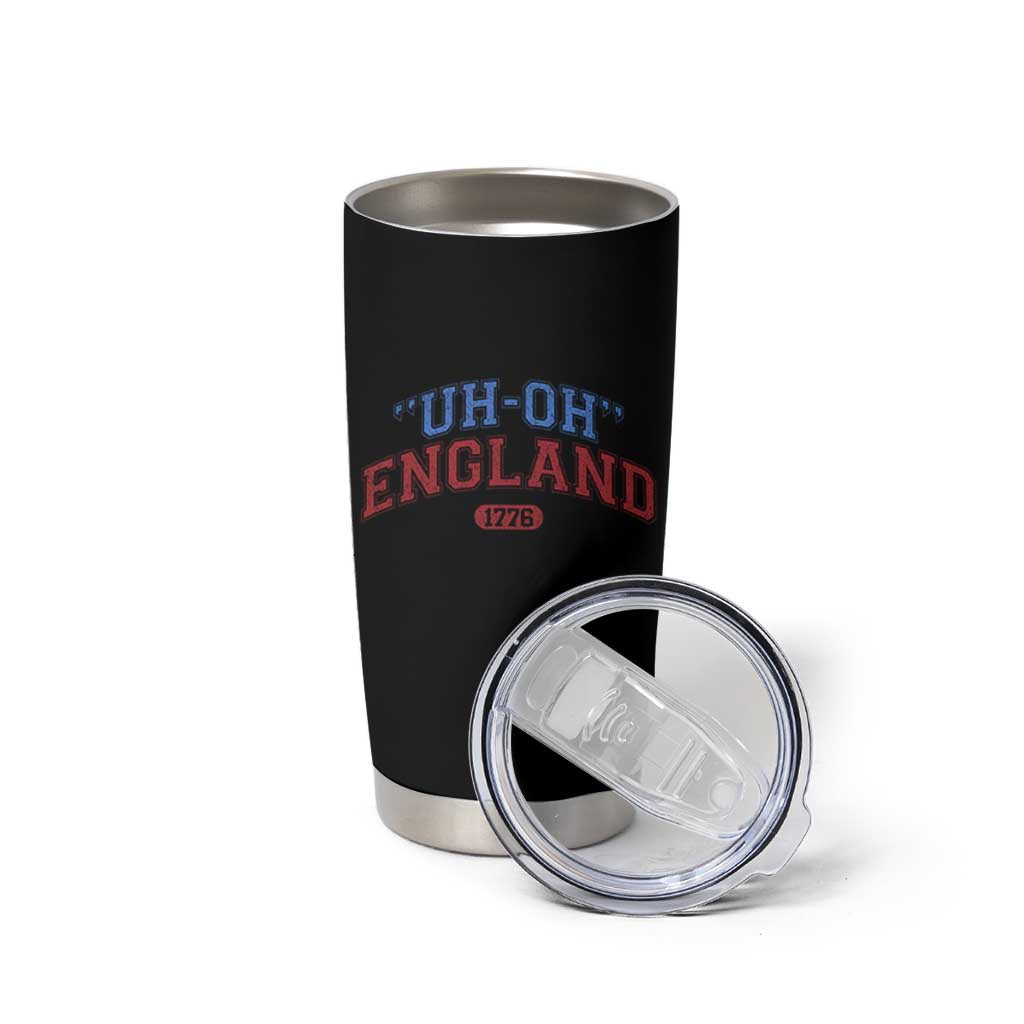 Funny 4th of July Tumbler Cup Uh Oh England 1776 - Wonder Print Shop