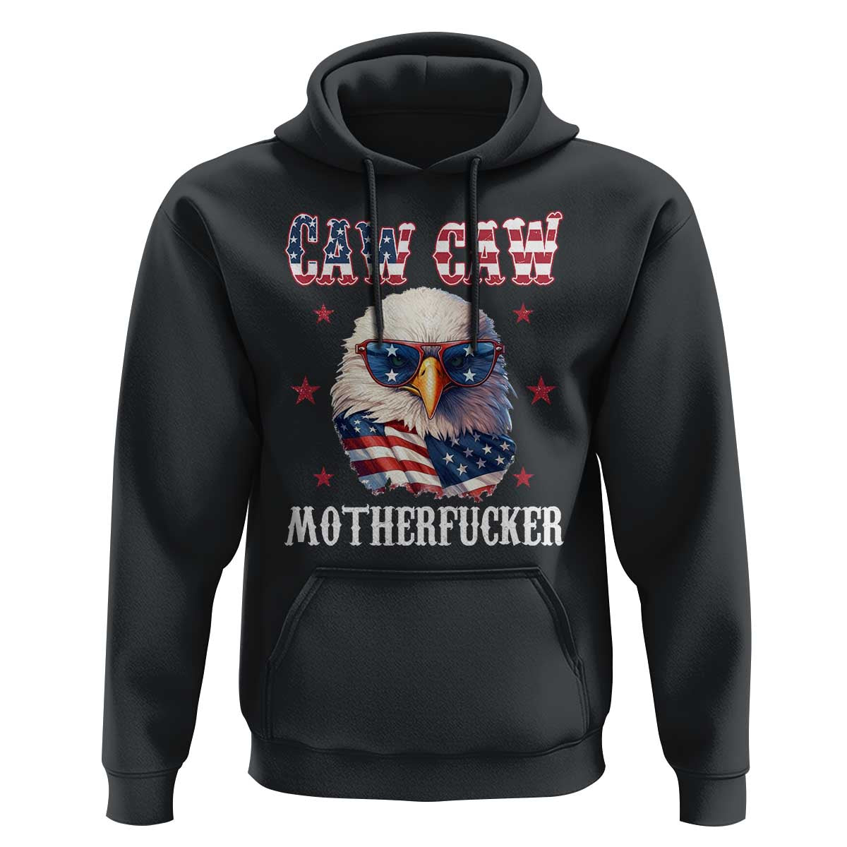 Bald Eagle Patriotic Hoodie Caw Caw Motherfucker American Flag - Wonder Print Shop