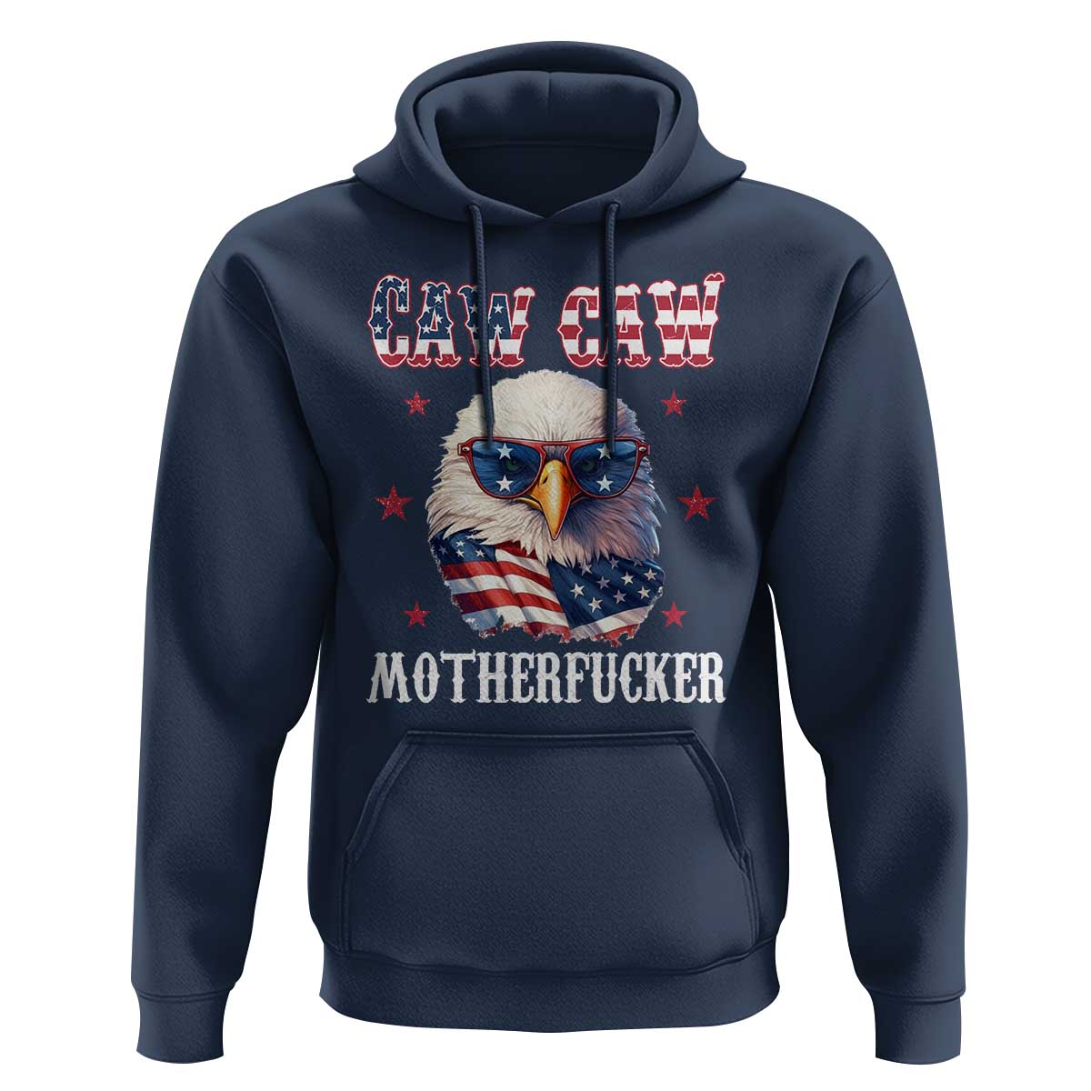 Bald Eagle Patriotic Hoodie Caw Caw Motherfucker American Flag - Wonder Print Shop