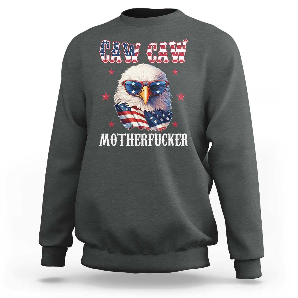 Bald Eagle Patriotic Sweatshirt Caw Caw Motherfucker American Flag - Wonder Print Shop