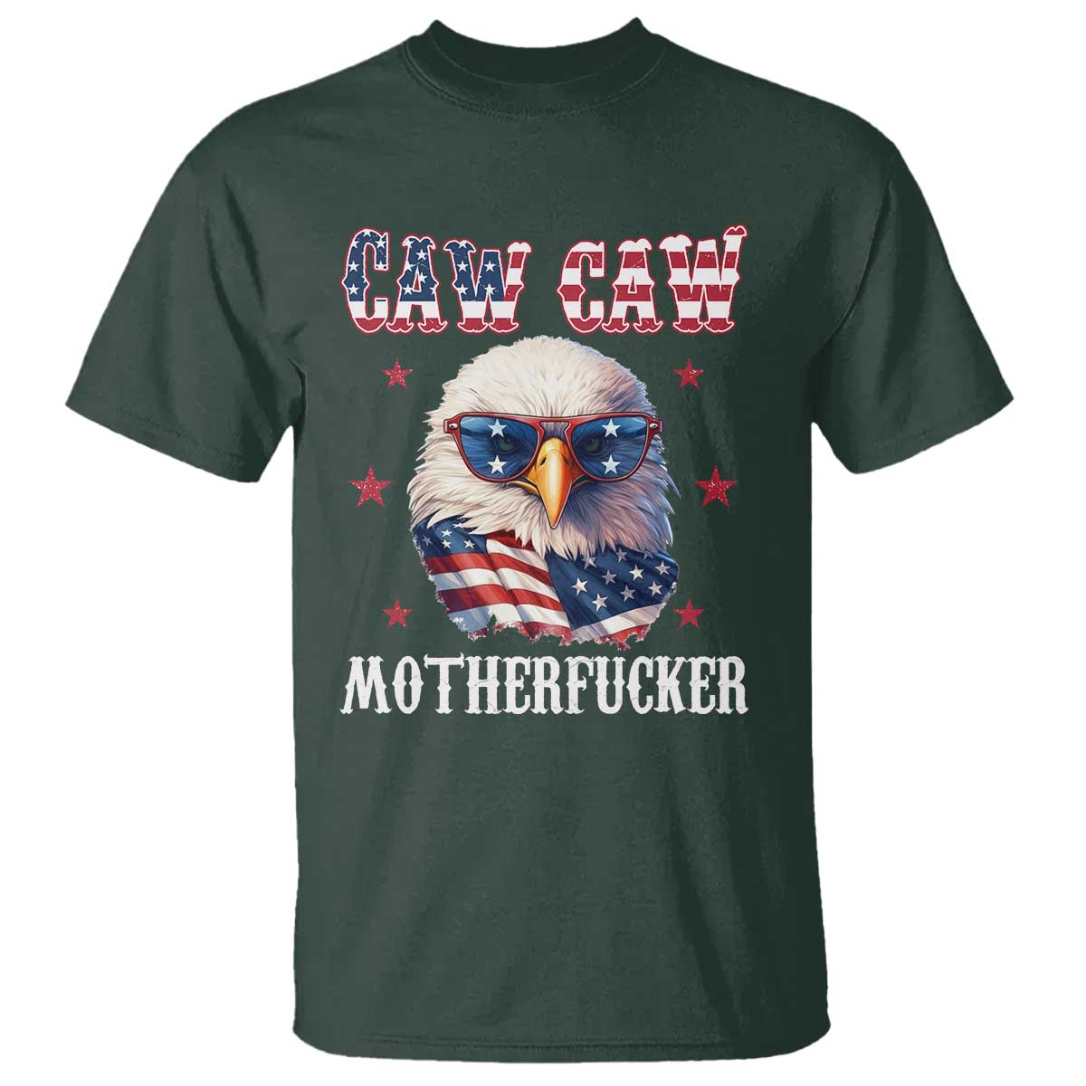 Bald Eagle Patriotic T Shirt Caw Caw Motherfucker American Flag - Wonder Print Shop