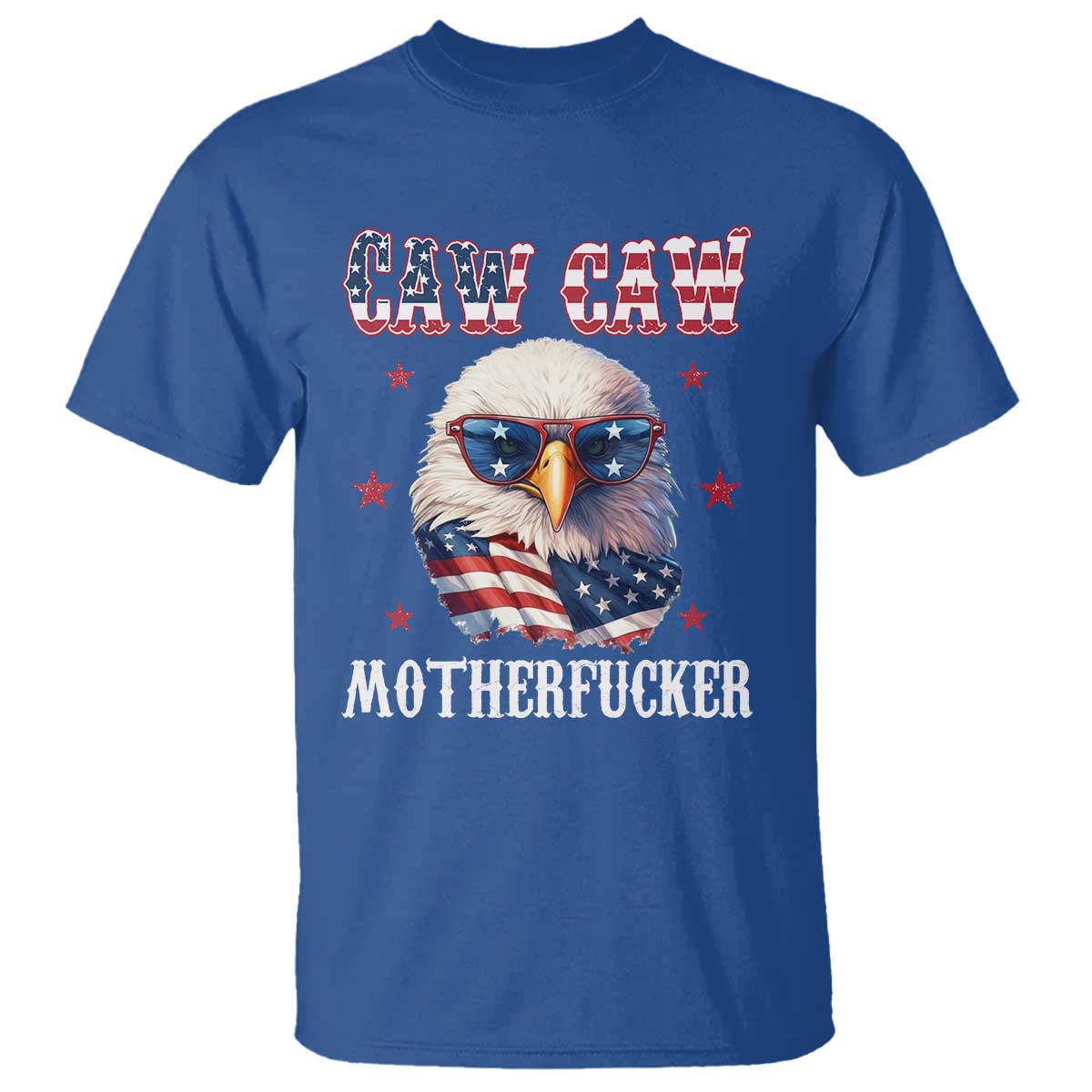 Bald Eagle Patriotic T Shirt Caw Caw Motherfucker American Flag - Wonder Print Shop