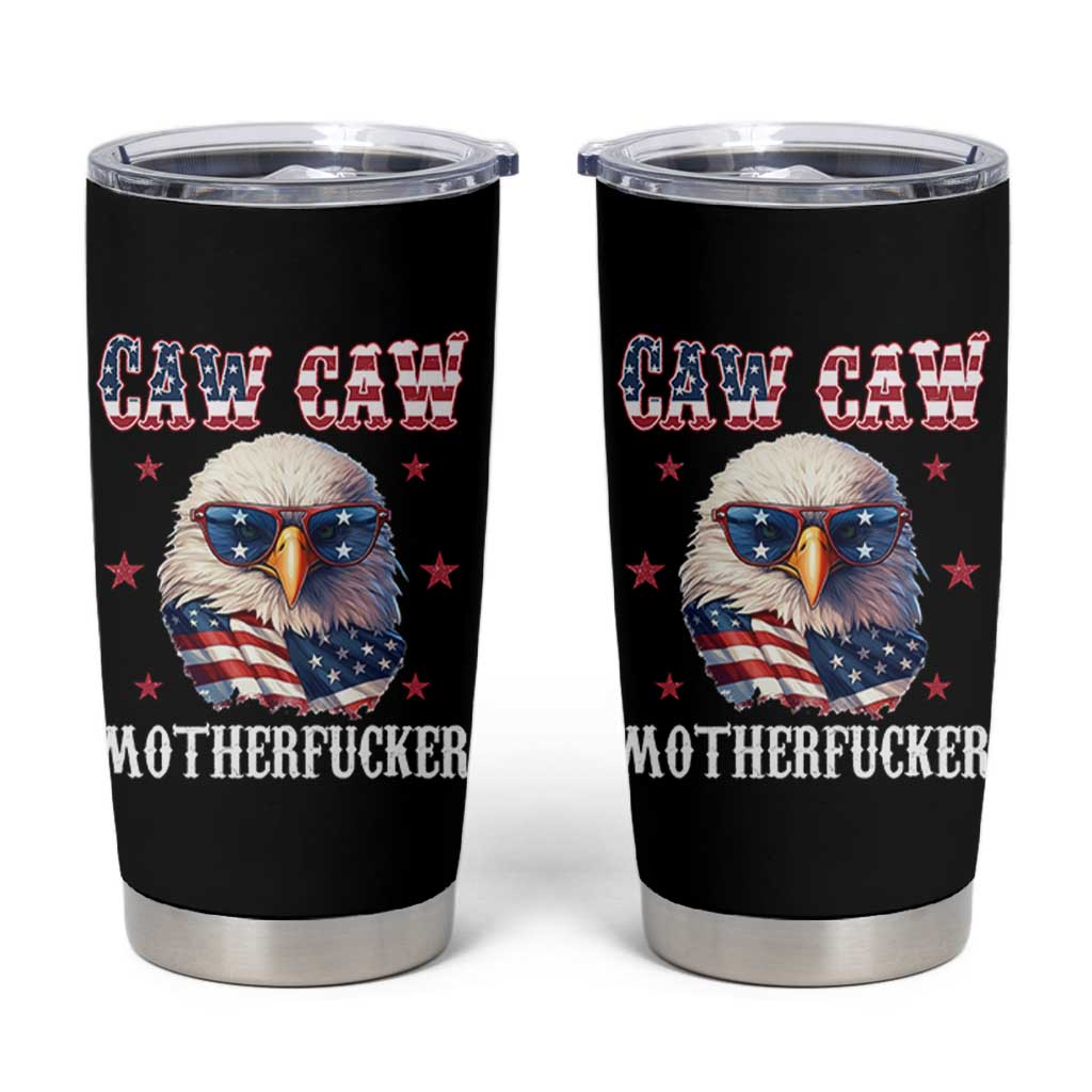 Bald Eagle Patriotic Tumbler Cup Caw Caw Motherfucker American Flag - Wonder Print Shop