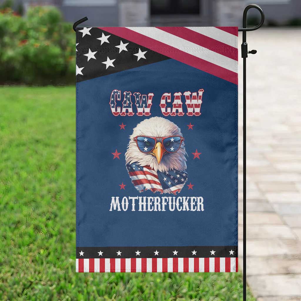 Bald Eagle Patriotic Garden Flag Caw Caw Motherfucker American Flag