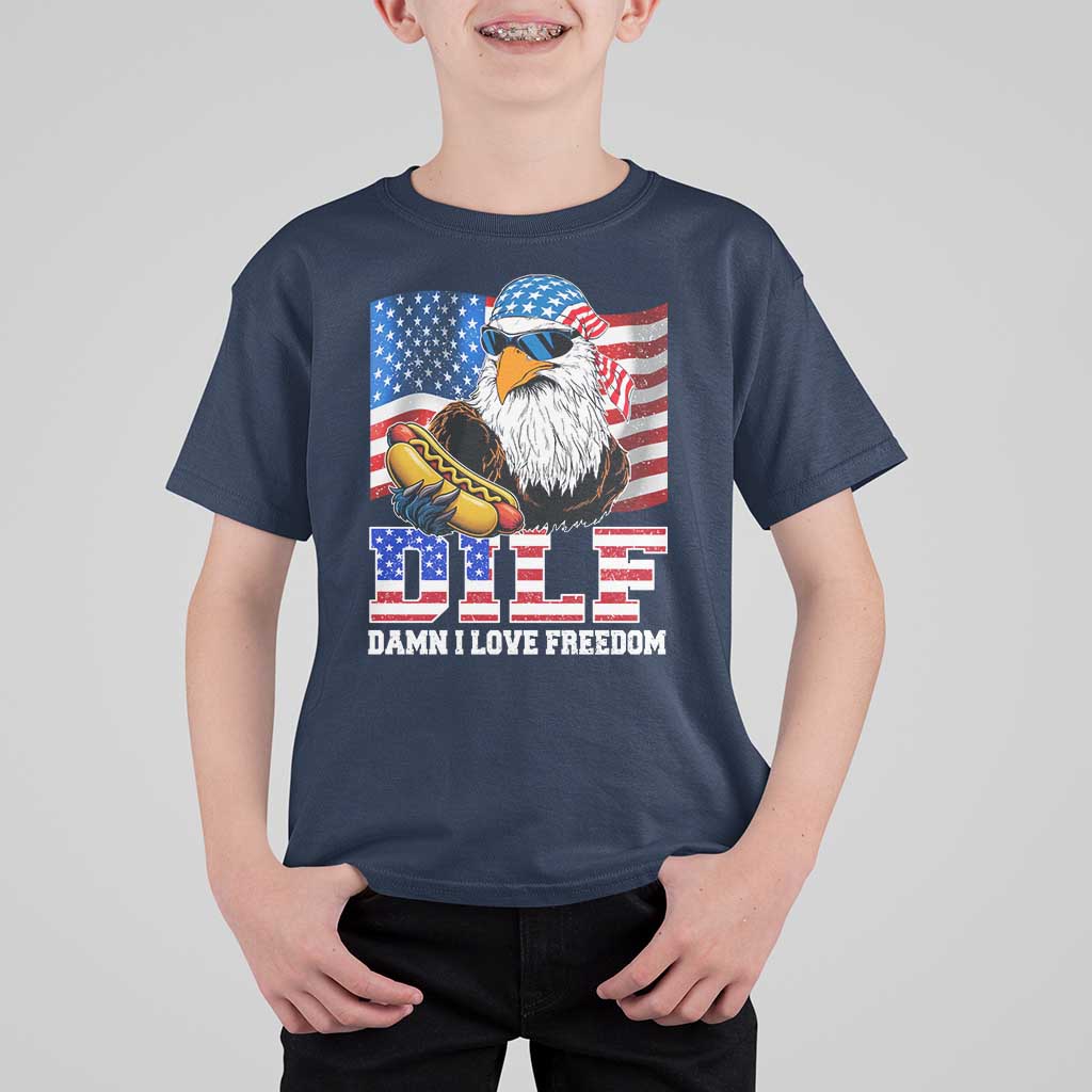 Funny Patriotic 4th Of July T Shirt For Kid Eagle DILF Damn I Love Freedom - Wonder Print Shop