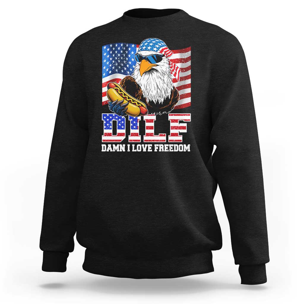 Funny Patriotic 4th Of July Sweatshirt Eagle DILF Damn I Love Freedom - Wonder Print Shop