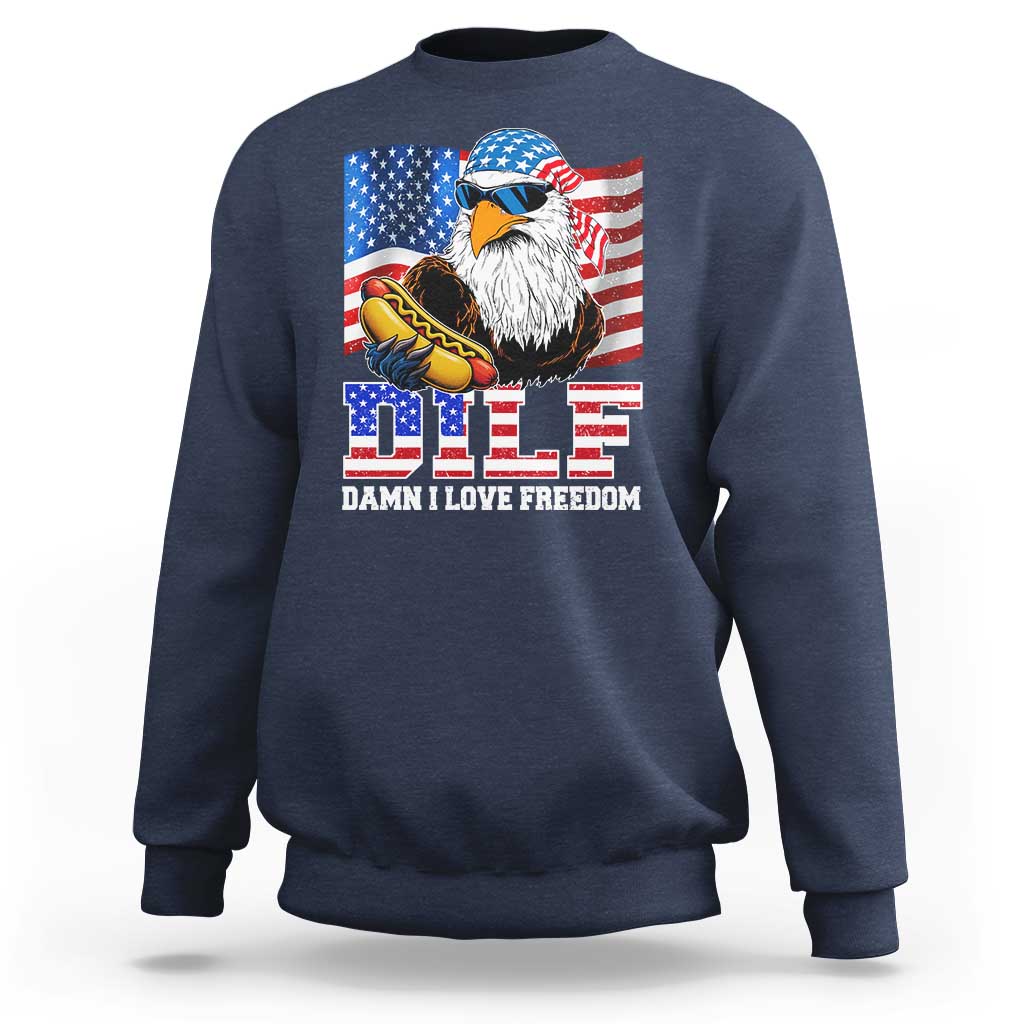 Funny Patriotic 4th Of July Sweatshirt Eagle DILF Damn I Love Freedom - Wonder Print Shop
