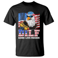 Funny Patriotic 4th Of July T Shirt Eagle DILF Damn I Love Freedom - Wonder Print Shop