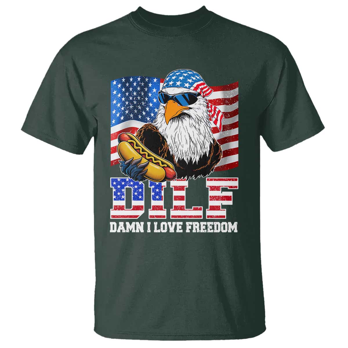 Funny Patriotic 4th Of July T Shirt Eagle DILF Damn I Love Freedom - Wonder Print Shop