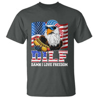 Funny Patriotic 4th Of July T Shirt Eagle DILF Damn I Love Freedom - Wonder Print Shop