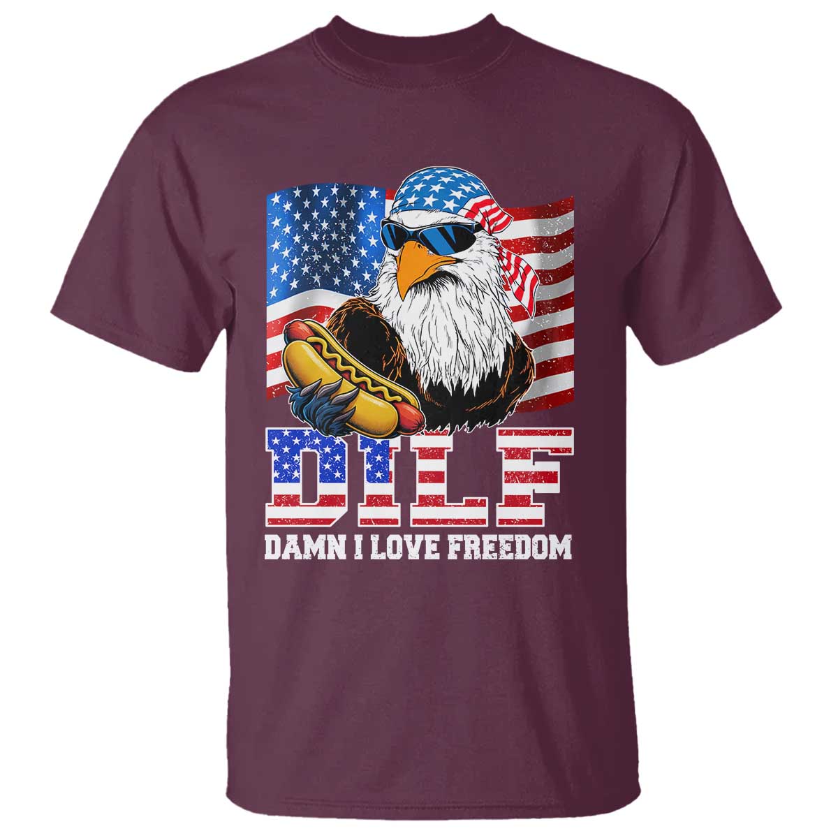 Funny Patriotic 4th Of July T Shirt Eagle DILF Damn I Love Freedom - Wonder Print Shop