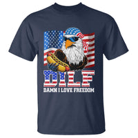 Funny Patriotic 4th Of July T Shirt Eagle DILF Damn I Love Freedom - Wonder Print Shop