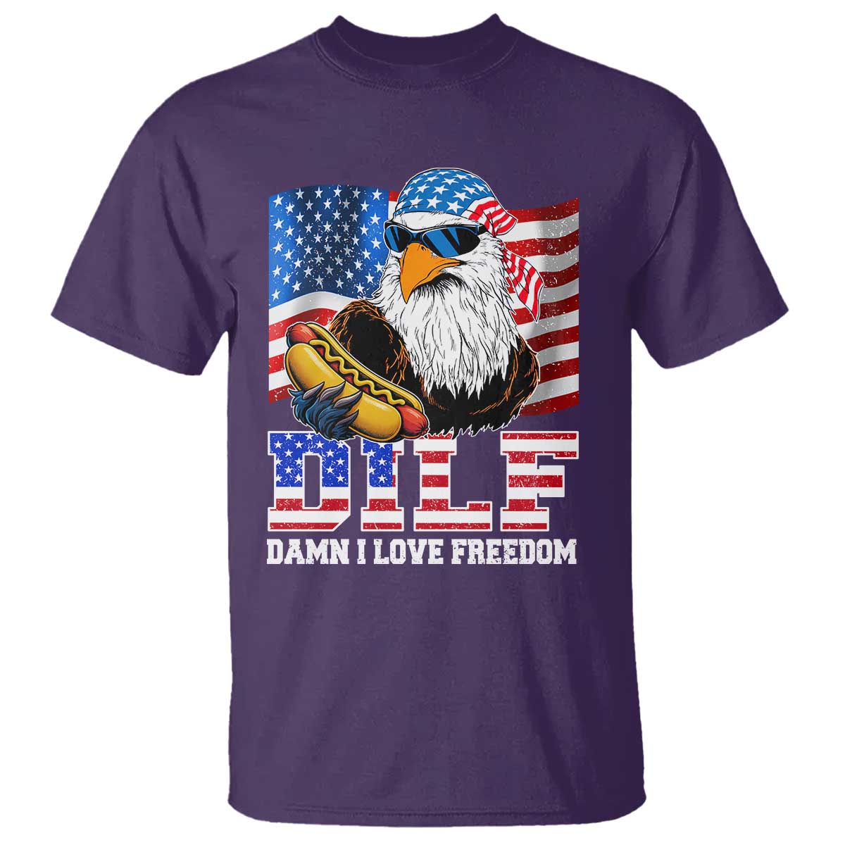 Funny Patriotic 4th Of July T Shirt Eagle DILF Damn I Love Freedom - Wonder Print Shop